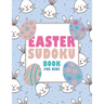Easter Sudoku Book for Kids: Fun Easter Book for Kids