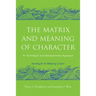 The Matrix and Meaning of Character: An Archetypal and Developmental Approach