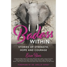 The Badass Within: Stories of Strength, Hope and Courage
