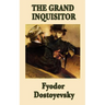 The Grand Inquisitor: A Parable from The Brothers Karamazov