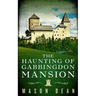 The Haunting of Gabbingdon Mansion