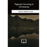 Paganism Surviving in Christianity