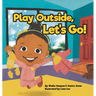 Play Outside, Let's Go!