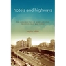 Hotels and Highways: The Construction of Modernization Theory in Cold War Turkey
