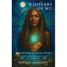 Whispers of Mu: Remembering The Ancient Mother
