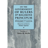 On the Government of Rulers de Regimine Principum: Ptolemy of Lucca with Portions Attributed to Thomas Aquinas