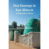 First Footsteps in East Africa or, an Exploration of Harar