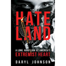Hateland: A Long, Hard Look at America's Extremist Heart