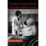 Hospital Social Work: The Interface of Medicine and Caring