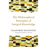 Philosophical Principles of Integral Knowledge