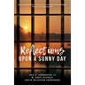 Reflections Upon A Sunny Day: An Autobiography by Murderer and Death Row Escapee Fred H. Kornahrens III