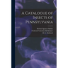 A Catalogue of Insects of Pennsylvania