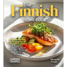 The Finnish Home Cook: Experience the Deliciousness of Finnish Cuisine - A European Cuisine Cookbook with 100+ Recipes and Stunning Pictures