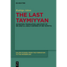 The Last Taymiyyan: An Edition, Translation, and Study of Ibn Qāḍī Al-Jabal's Defense of Ibn Taymiyya