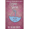 Crime Skein: A Knitorious Murder Mystery Book 6