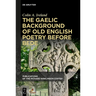 The Gaelic Background of Old English Poetry Before Bede