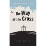 Meditations on the Way of the Cross