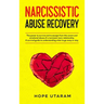 Narcissistic Abuse Recovery: The power to survive and to escape from the covert and emotional abuse of a narcissist toxic relationship. A survival gui