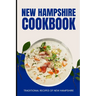 New Hampshire Cookbook: Traditional Recipes of New Hampshire