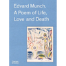 Edvard Munch: A Poem of Life, Love and Death