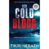 Her Cold Blood - LARGE PRINT EDITION: A gripping crime thriller with a twist