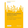 Healthcare and Disease Burden in Africa: The Impact of Socioeconomic Factors on Public Health