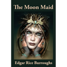 The Moon Maid: A Positronic Book