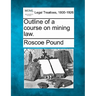Outline of a Course on Mining Law.