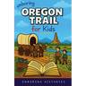 Unboring Oregon Trail for Kids