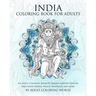 India Coloring Book For Adults: An Adult Coloring Book Of Indian inspired Designs Including Henna, Paisley, Mandalas and more