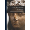 Paul Manship: A Critical Essay On His Sculpture And An Iconography