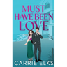 Must Have Been Love