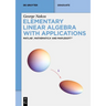 Elementary Linear Algebra with Applications: Matlab(r), Mathematica(r) and Maplesoft(tm)