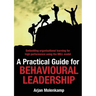 A Practical Guide for Behavioural Leadership: Embedding organisational learning for high performance using the MILL model