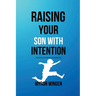 Raising Your Son with Intention: Fostering Emotional Resilience