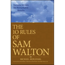 The 10 Rules of Sam Walton: Success Secrets for Remarkable Results