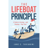 The Lifeboat Principle: A Guide to Earning - and Keeping - Your Seat