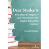 Dear Students: 10 Letters to Empower and Transform Your Higher Education Journey