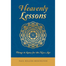 Heavenly Lessons: Things to Know for the New Age