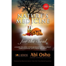 Nature's Medicine for the Soul: A Guide on Living Your Abundant Life Naturally Using Essential Gifts from the Earth