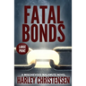 Fatal Bonds: Large Print: (Mischievous Malamute Mystery Series Book 6)