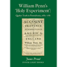 William Penn's 'Holy Experiment': Quaker Truth in Pennsylvania, 1682-1781