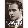 The Magnificent Heel: The Life and Films of Ricardo Cortez