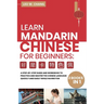 Learn Mandarin Chinese Workbook for Beginners: 2 books in 1: A Step-by-Step Textbook to Practice the Chinese Characters Quickly and Easily While Havin