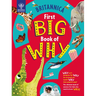 Britannica's First Big Book of Why: Why Can't Penguins Fly? Why Do We Brush Our Teeth? Why Does Popcorn Pop? the Ultimate Book of Answers for Kids Who