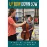 Up Bow, Down Bow: A Child with Down Syndrome and His Journey to Master the Cello