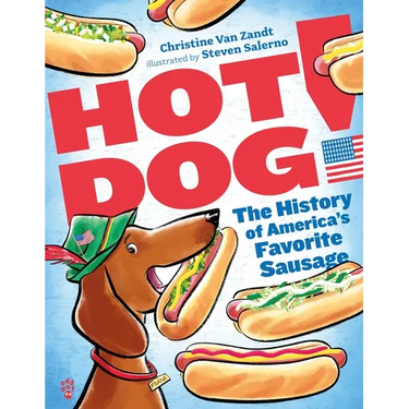 Hot Dog!: The History of America's Favorite Sausage