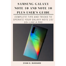 Samsung Galaxy Note 10 and Note 10 Plus User's Guide: Complete Tips and Tricks to Operate Your Galaxy Note 10/ 10+ Like a Pro
