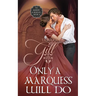 Only a Marquess Will Do