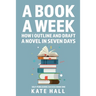 A Book A Week: How I Outline and Draft a Full Novel in Just A Week
